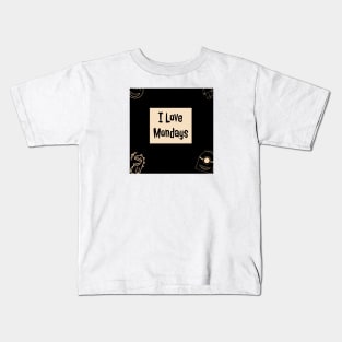 I love Monday Kids T-Shirt